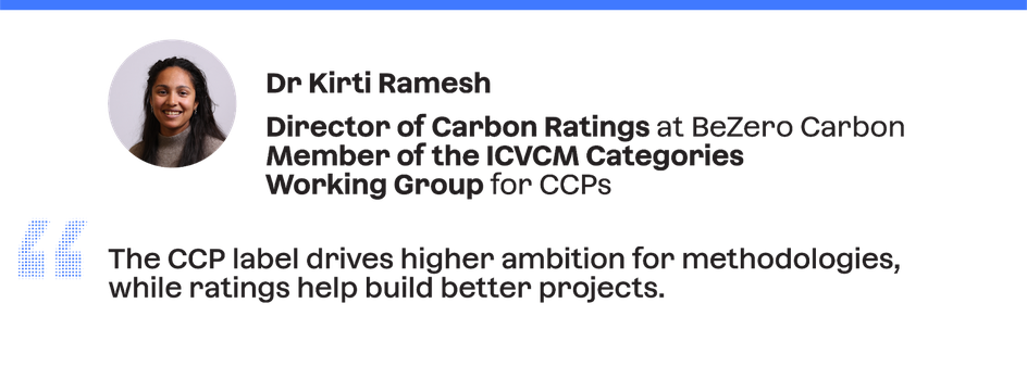 Quote card from BeZero's Director of Carbon Ratings: 'The CCP label drives higher ambition for methodologies, while ratings help build better projects'.